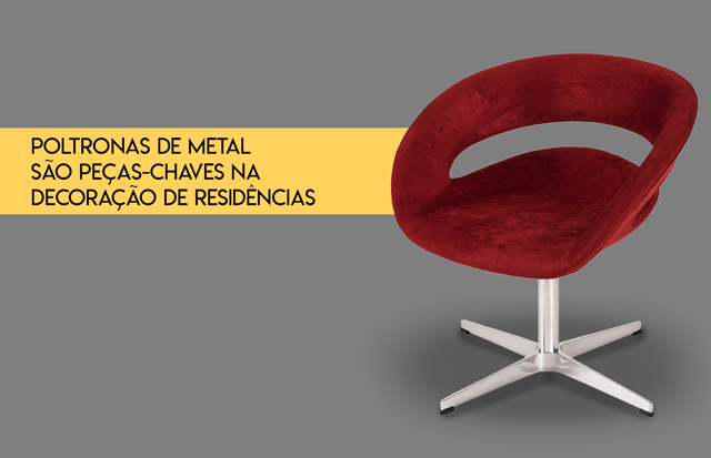 Poltronas de metal são peças-chaves na decoração