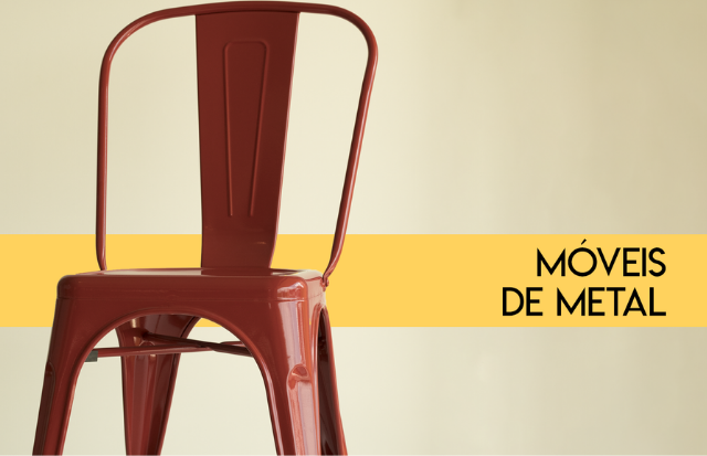 Móveis de metal – benefícios de optar por esse